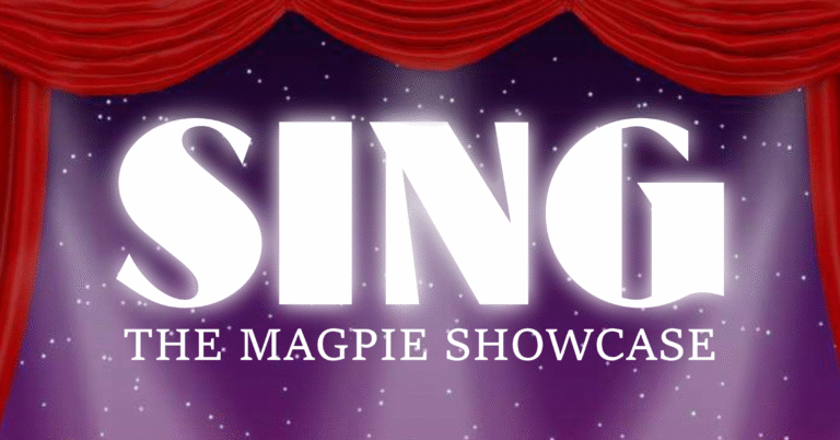Sing – The Magpie Showcase