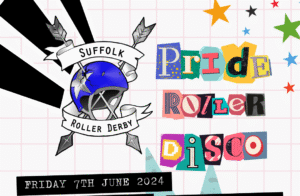 Suffolk Pride Fringe: Suffolk Roller Derby’s Pride Roller Disco