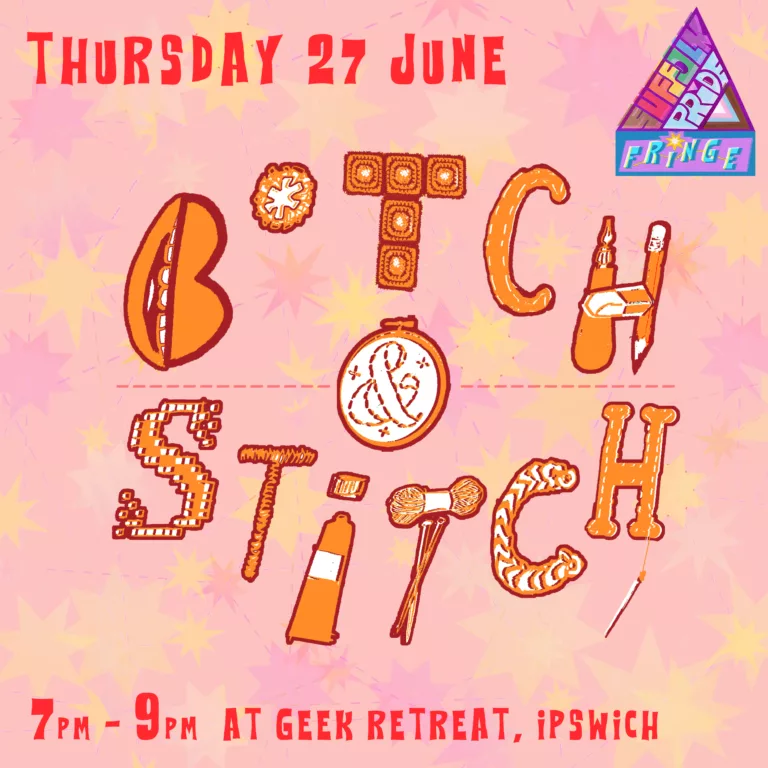 Suffolk Pride Fringe: B*tch & Stitch