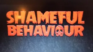 Shameful Behaviour