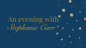 An evening with Stephanie Carr