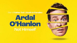 Ardal O’Hanlon – Not Himself