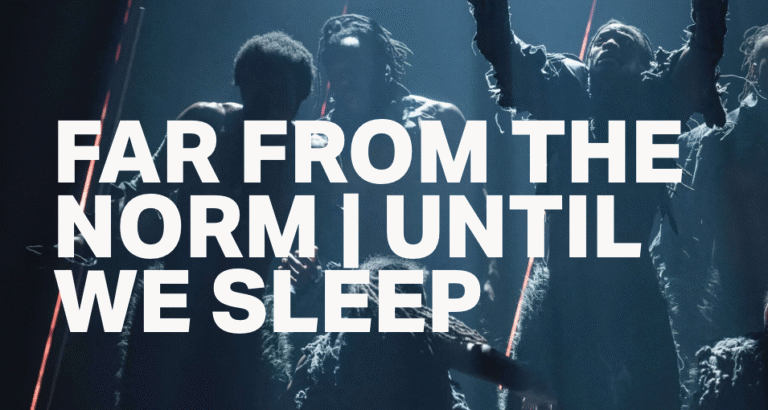 Far From The Norm / Until We Sleep