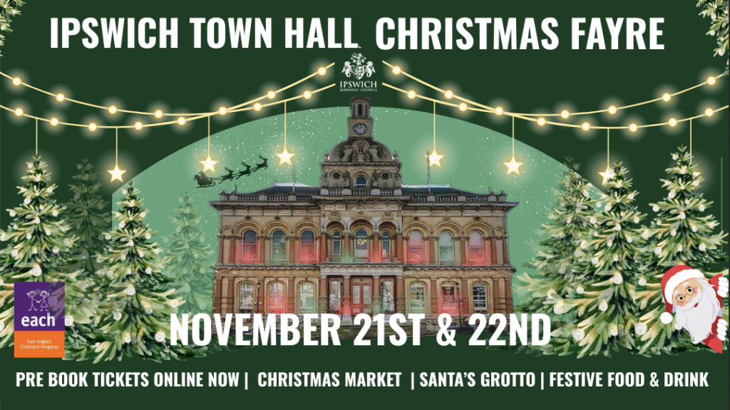 Poster advertising Ipswich Town Hall Christmas Fair on November 21st/22nd. Backtround is of Ipswich Town hall with Christmas trees and christmas lights surrounding it