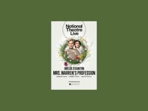 National Theatre Live: Mrs Warren’s Profession