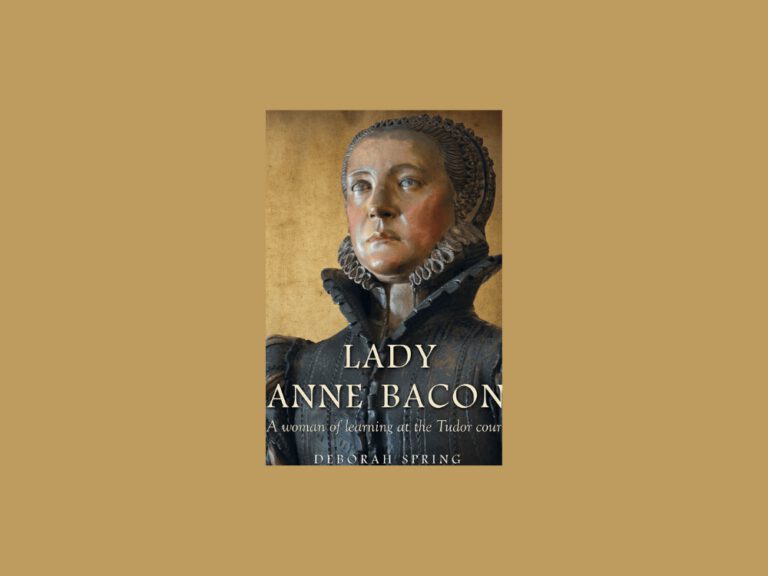 Lady Anne Bacon: A Woman of Learning at the Tudor Court