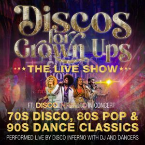 Disco for Grown Ups – The LIVE Show