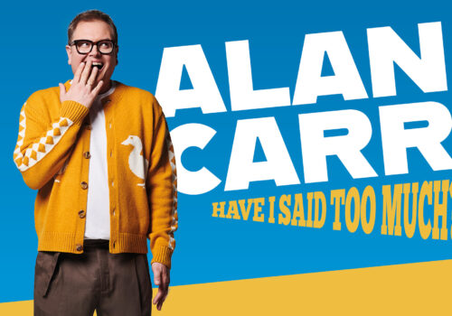 Alan Carr: Have I Said Too Much