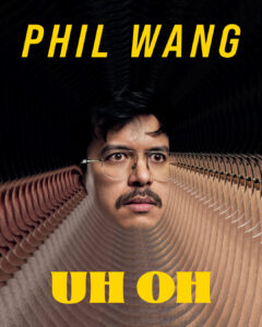 Phil Wang: UH OH