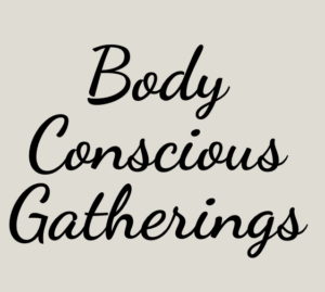 Body Conscious Gathering