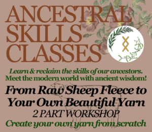 ‘Ancestral Skills: Fleece to Yarn’ 2 Part Workshop – June & July 2026