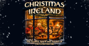 Seven Drunken Nights presents – Christmas in Ireland