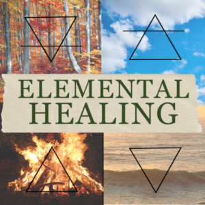 Elemental Healing 1:1 Guided Journey