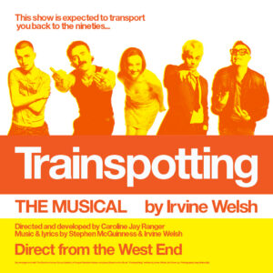 Trainspotting The Musical