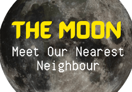 Exhibition: The Moon: Meet our Nearest Neighbour