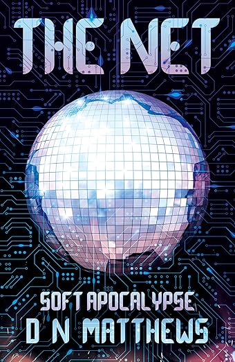 The Net: Soft Apocalypse, by Local Author David Matthews