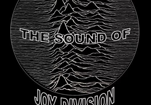 Transmission – The Sound Of Joy Division