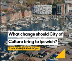 What lasting change should City of Culture bring to Ipswich?